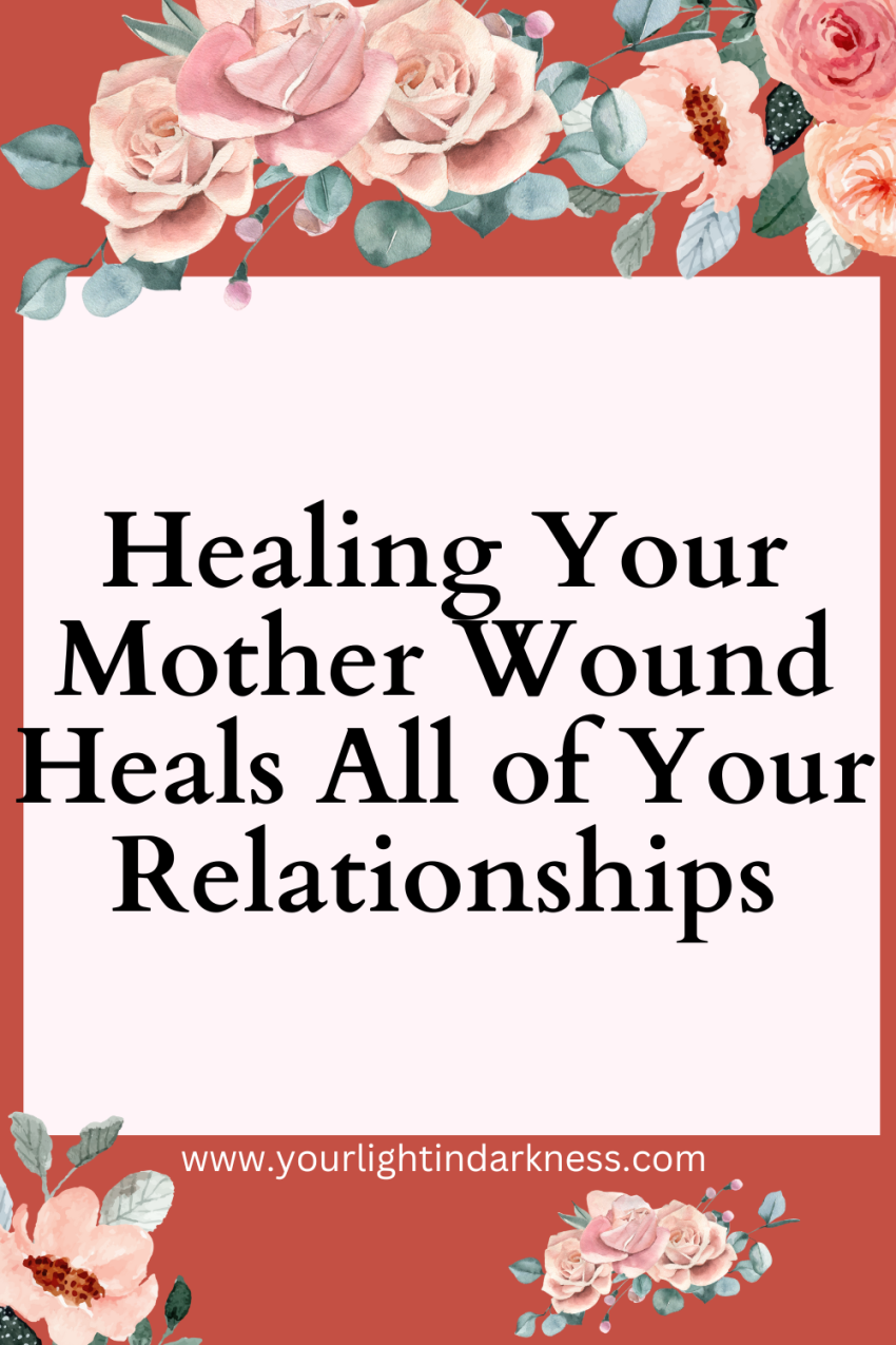 mother wound, self love, self worth, self concept, law of assumption, law of attachment, law of detachment, mother wound healing, mother wounds